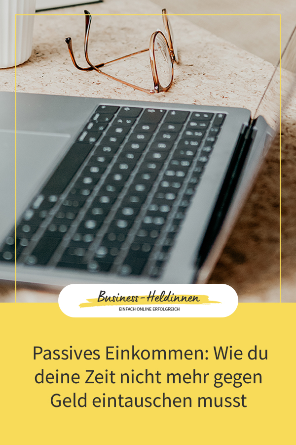 Automatisches (passives) Einkommen generieren: Wie du deine Zeit nicht mehr gegen Geld eintauschen musst