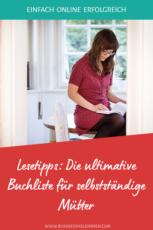 Lesetipps: Die ultimative Buchliste für selbstständige Mütter