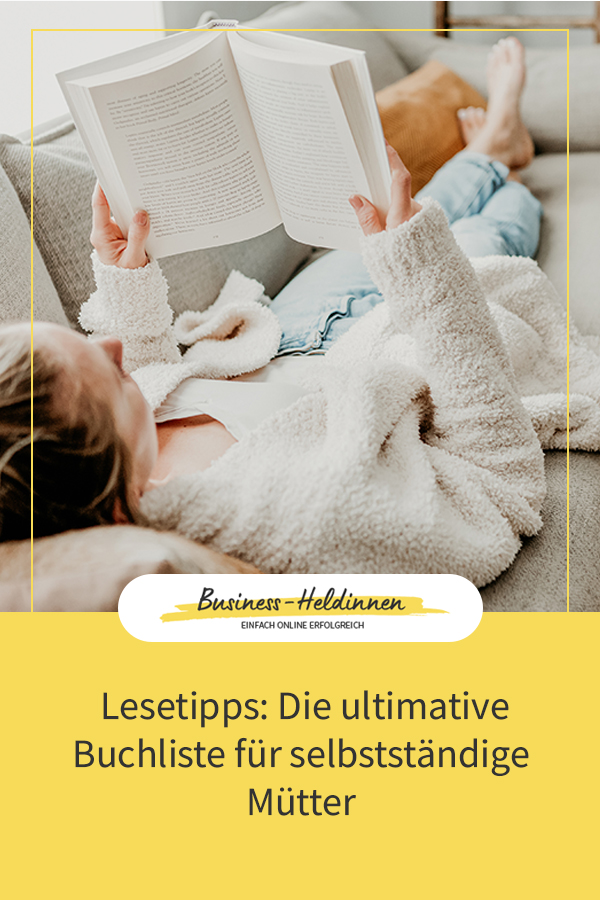 Lesetipps: Die ultimative Buchliste für selbstständige Mütter