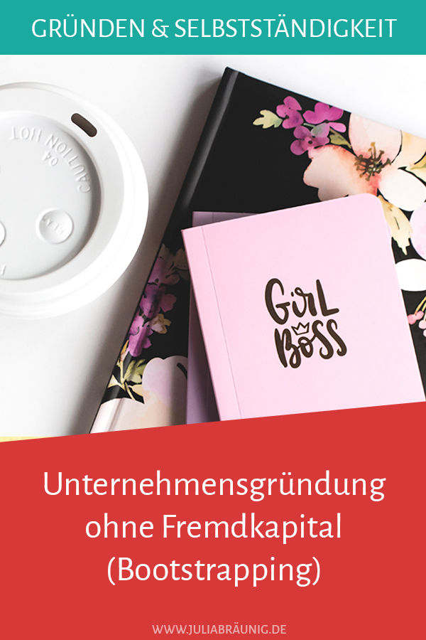 Unternehmensgründung ohne Fremdkapital (Bootstrapping)