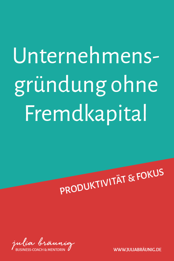 Unternehmensgründung ohne Fremdkapital (Bootstrapping)