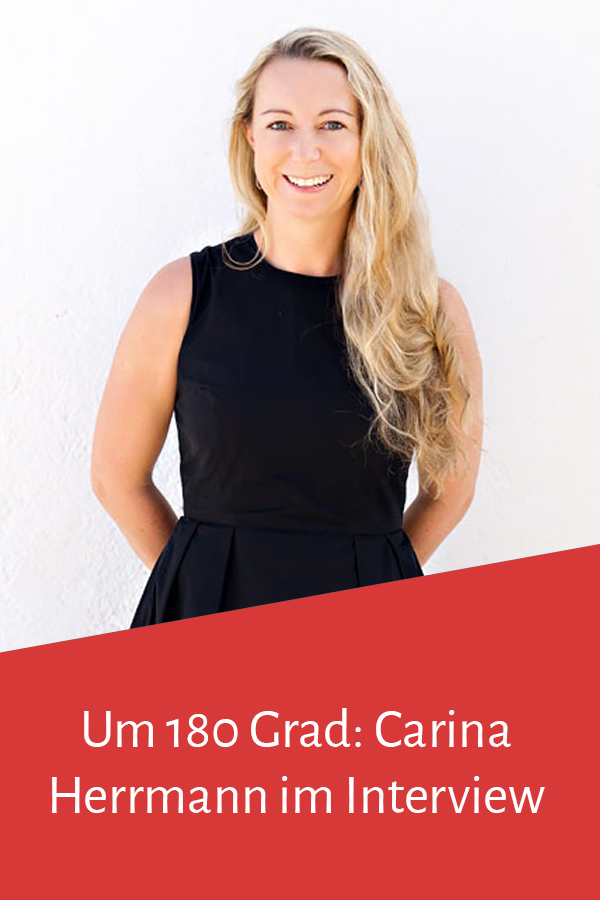 Business-Heldinnen: Carina Herrmann im Interview (Um 180 Grad) 