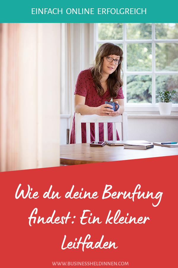 Wie du deine Berufung findest: Ein kleiner Leitfaden