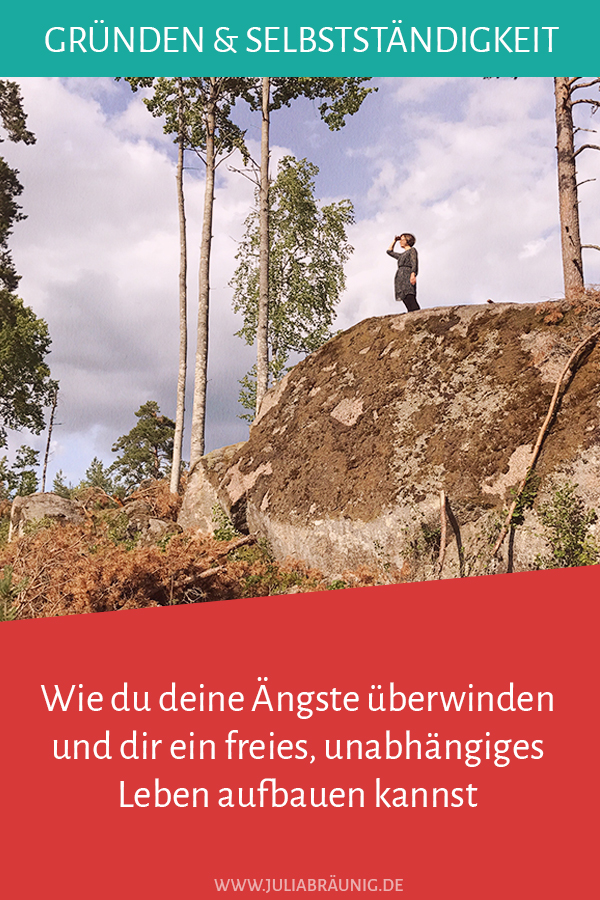 Wie du deine Ängste überwinden und dir ein freies, unabhängiges Leben aufbauen kannst