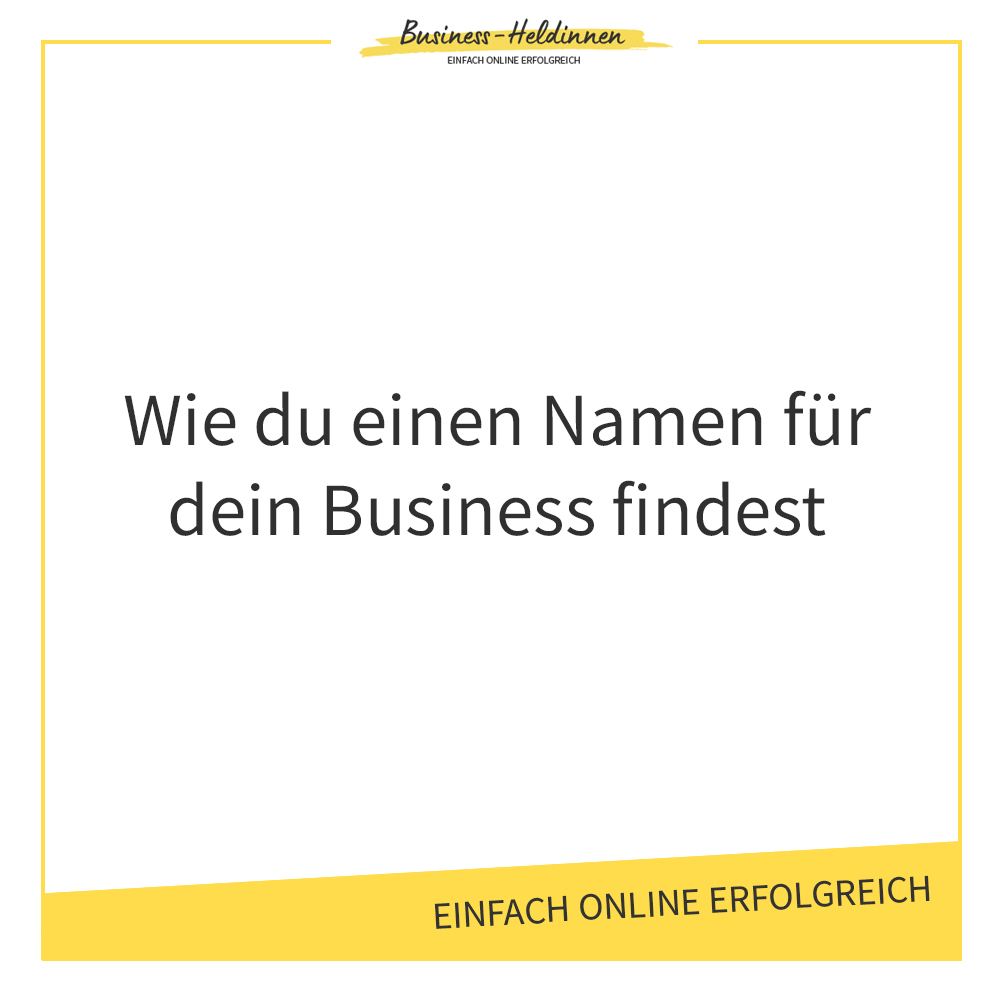 Wie du einen Namen für dein Business findest