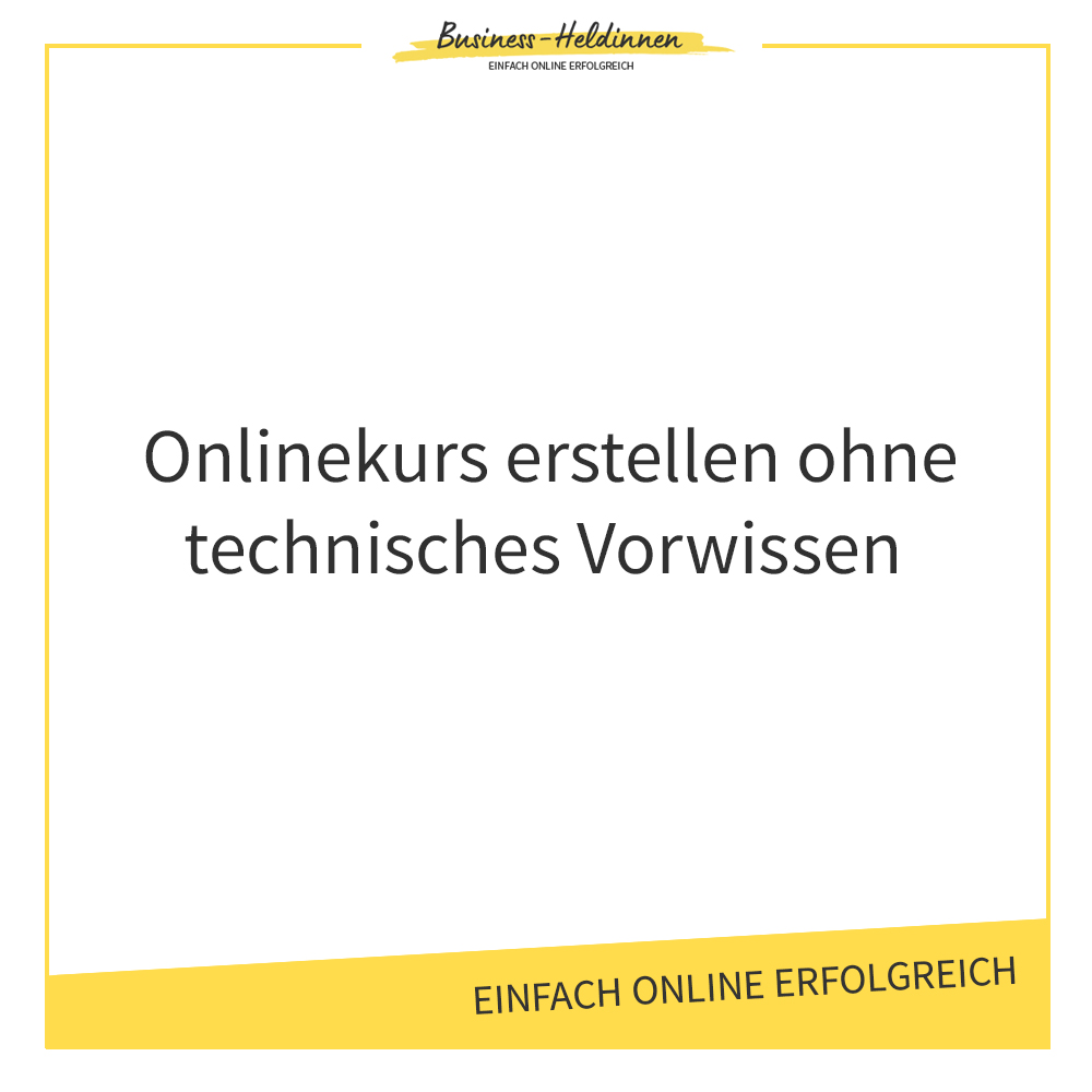 Eigenen Onlinekurs oder Online-Coachingprogramm erstellen - Unter 100 € und ohne Technikwissen