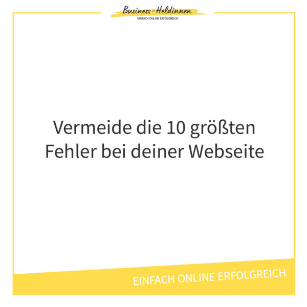 Die 10 größten Fehler bei BusinessWebseiten