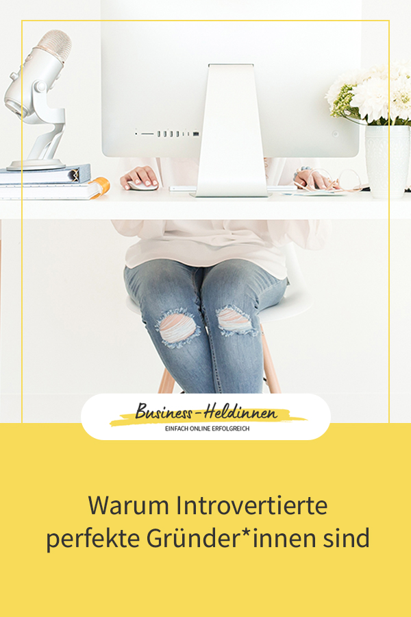 Warum Introvertierte die perfekten Gründer sind