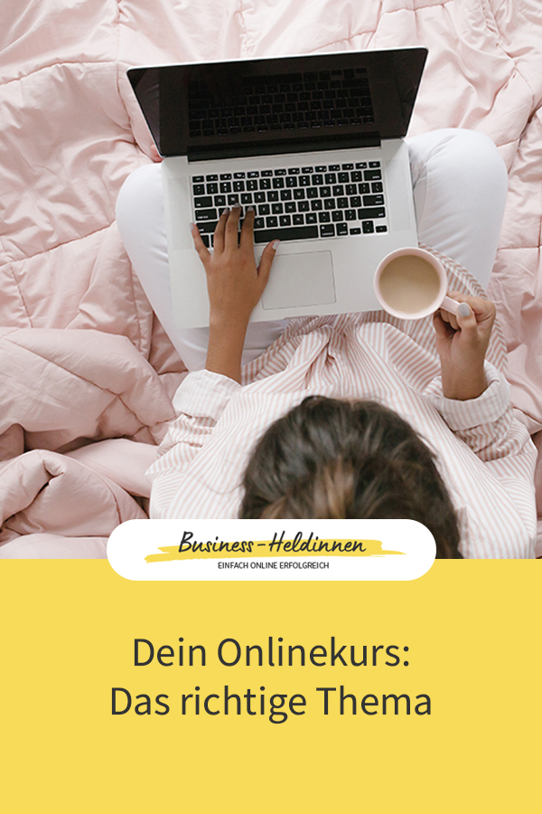 Wie du das richtige Thema für deinen Onlinekurs bzw. dein Online-Coachingprogramm findest