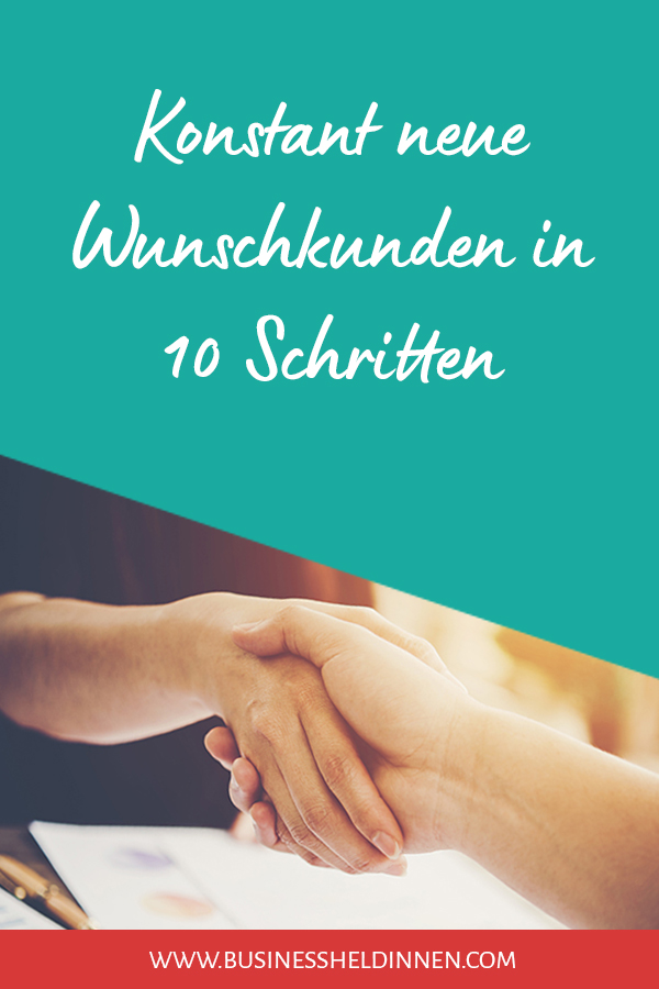 Konstant neue Wunschkunden in 10 Schritten