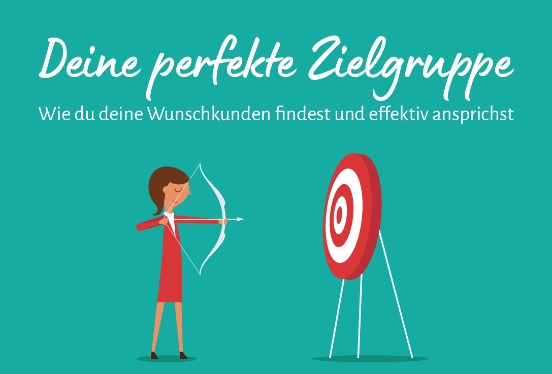 Onlinekurs "Deine Zielgruppe - Wie du deine Wunschkunden findest und effektiv ansprichst"