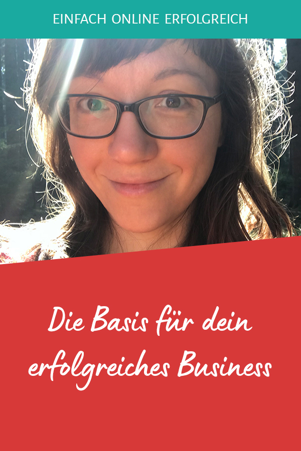 Wie du die Basis für dein authentisches Herzensbusiness legst