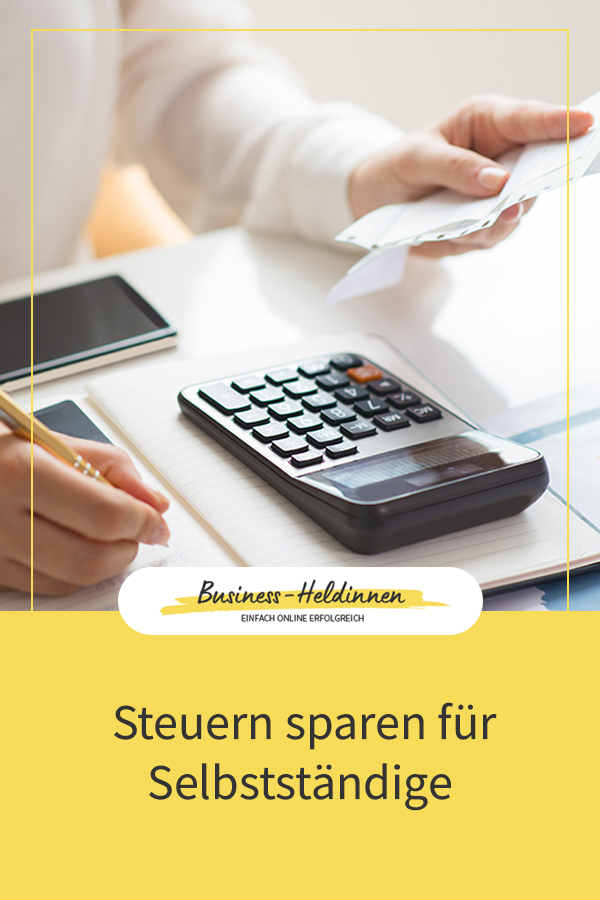Onlinebusiness & Selbstständigkeit: Welche Steuern muss ich zahlen und wie kann ich Steuern sparen?