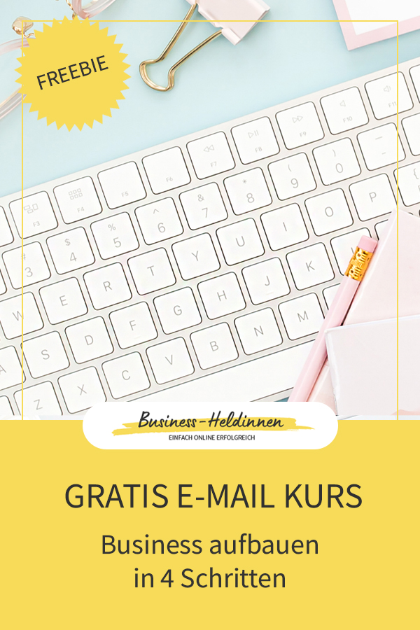Gratis E-Mail-Kurs: "Businessaufbau in 4 Schritten"
