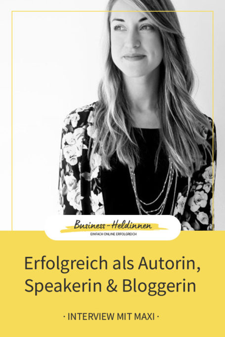 Erfolgreich als Autorin, Bloggerin & Speakerin – Interview mit Maxi von ...