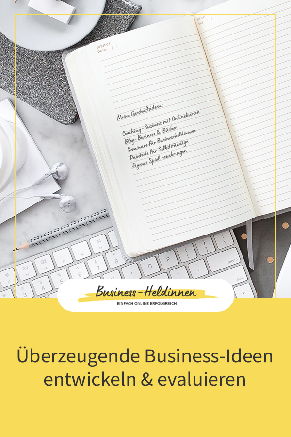 Überzeugende Business-Ideen entwickeln und evaluieren (inkl. Freebie!)