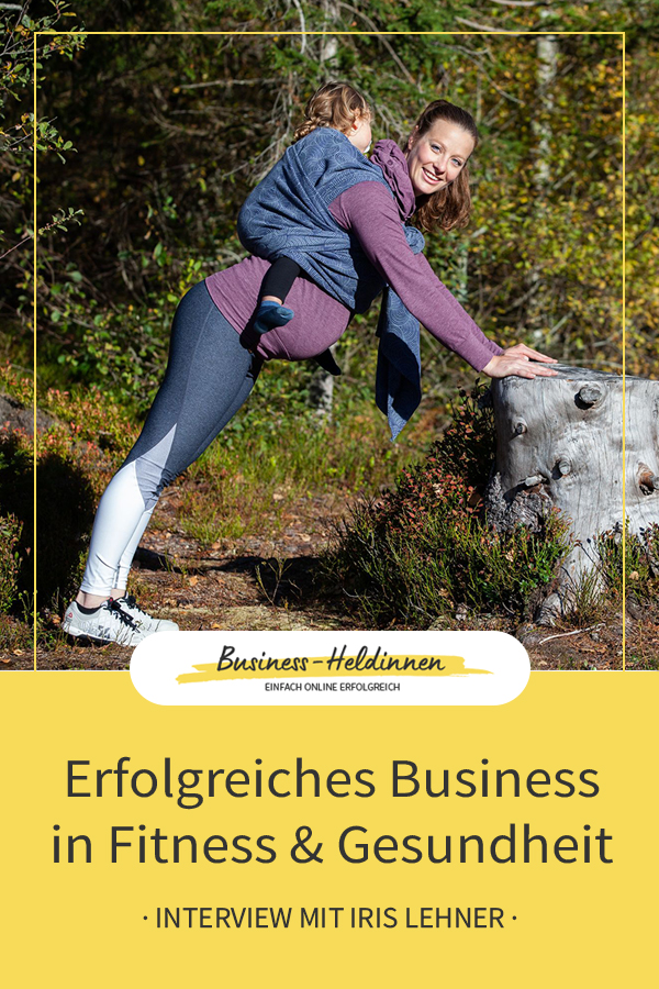 Erfolgreiches Business im Bereich Fitness & Gesundheit: Interview mit Iris Lehner