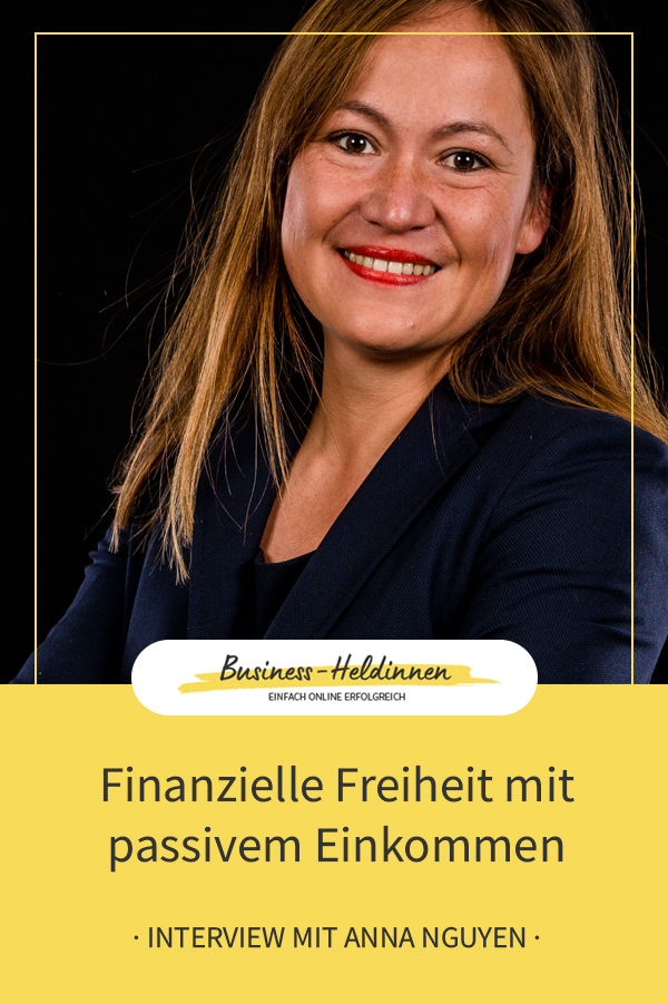 Wie du ein vielseitiges Onlinebusiness mit passivem Einkommen aufbauen kannst - Interview mit Anna Nguyen