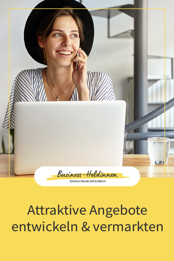 Was wollen deine Kund*innen wirklich? Wie du attraktive Angebote entwickelst und effektiv vermarktest