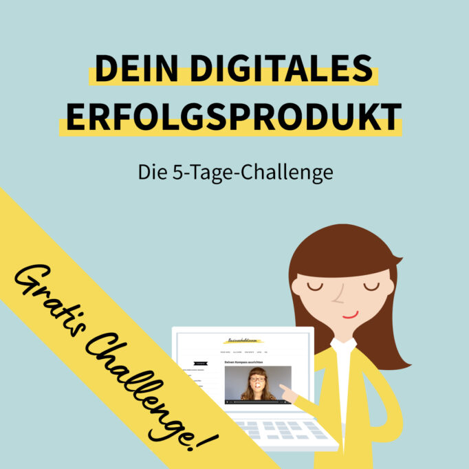 Finanzielle Freiheit dank passivem Einkommen: „Kreiere dein digitales Erfolgsprodukt“ DIE 5-TAGE-CHALLENGE