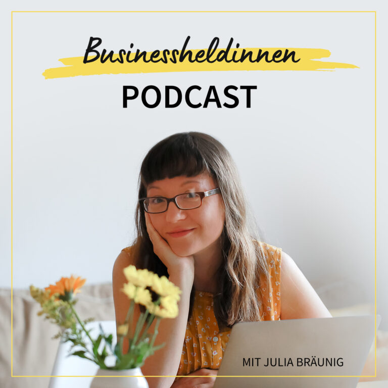 Der Businessheldinnen Podcast – Kraftvolle Mindset-Impulse & Inspirationen für dein erfolgreiches Business