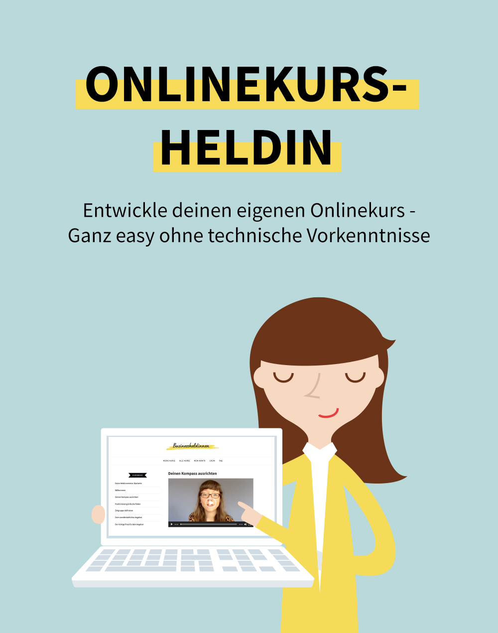  Onlinekurs-Heldin: Entwickle deinen eigenen Onlinekurs - Ganz easy ohne technische Vorkenntnisse