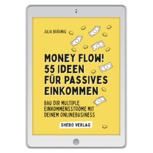 Money Flow! 55 Ideen für passives Einkommen