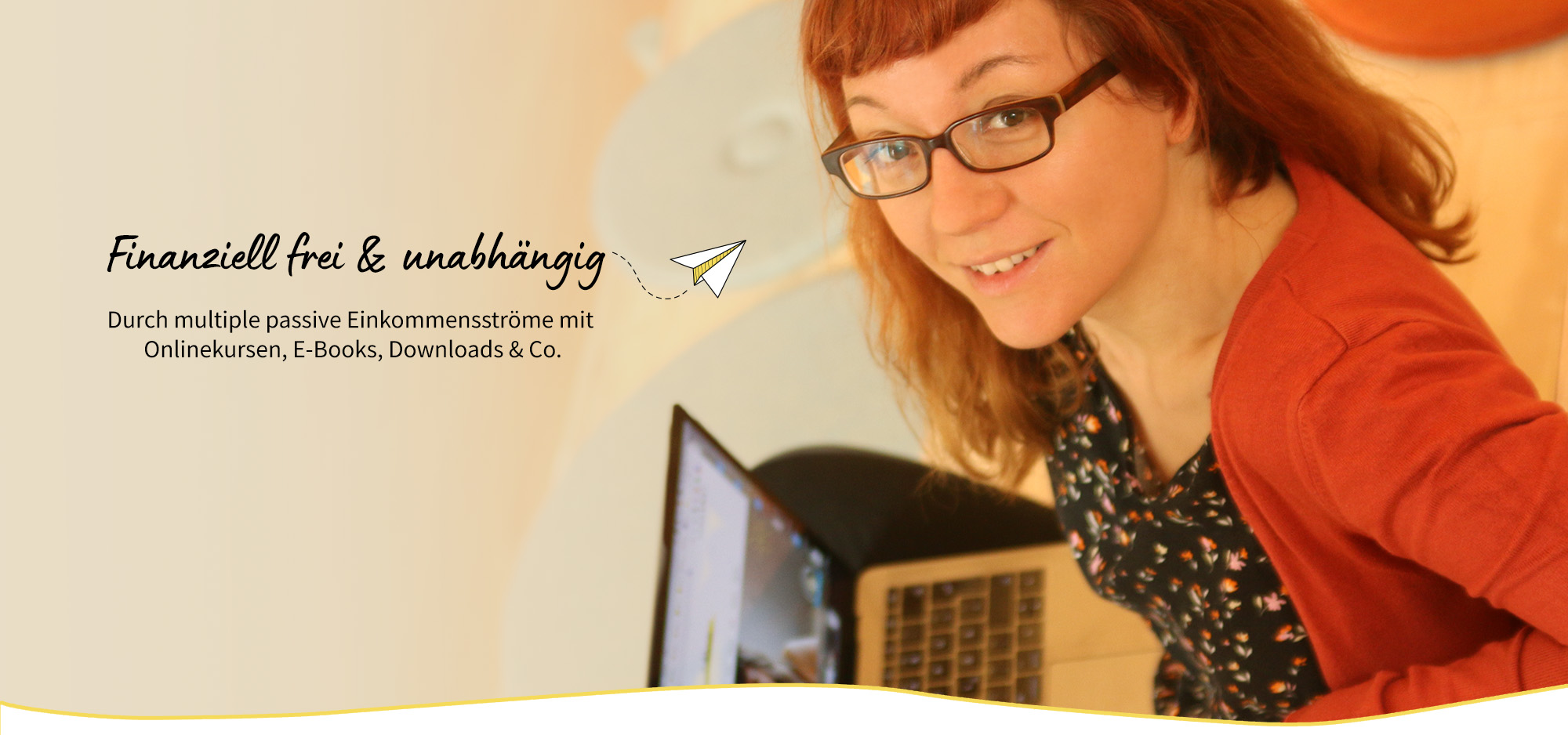 Dein erfüllendes Onlinebusiness mit passivem Einkommen Dein erfüllendes Onlinebusiness mit passivem Einkommen