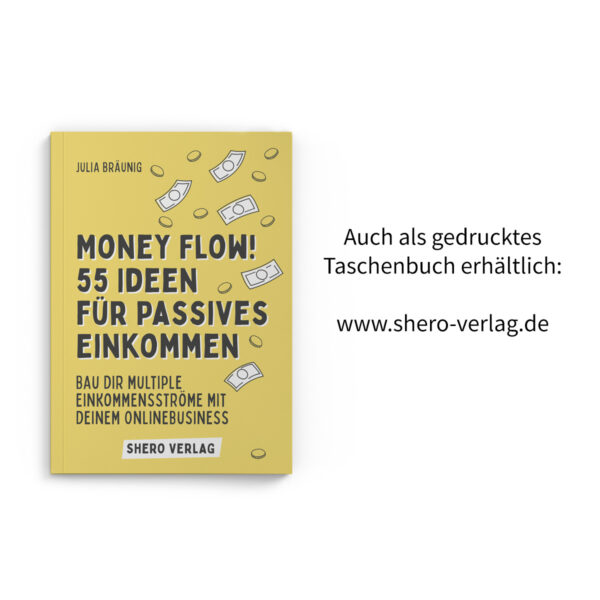 Money Flow! 55 Ideen für passives Einkommen