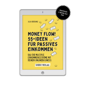 Money Flow! 55 Ideen für passives Einkommen