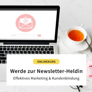 Newsletter-Heldin: Kundenbindung & Verkaufs-Kanal mit E-Mail Marketing