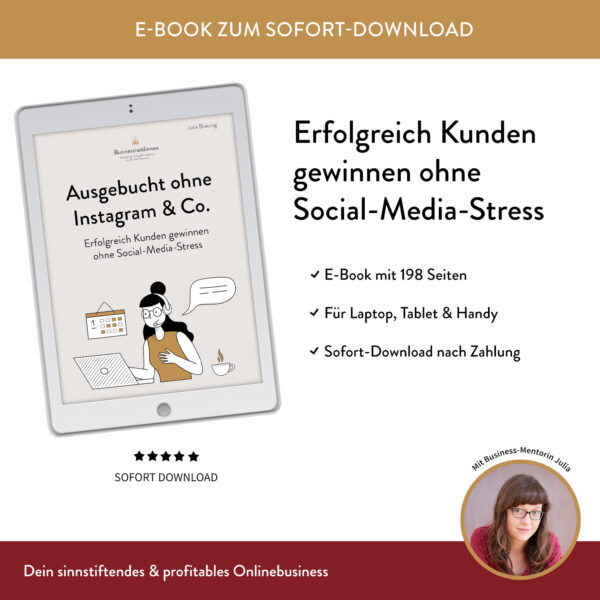Ausgebucht ohne Instagram & Co: Erfolgreich Kunden gewinnen ohne Social-Media-Stress