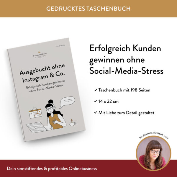 Ausgebucht ohne Instagram & Co: Erfolgreich Kunden gewinnen ohne Social-Media-Stress